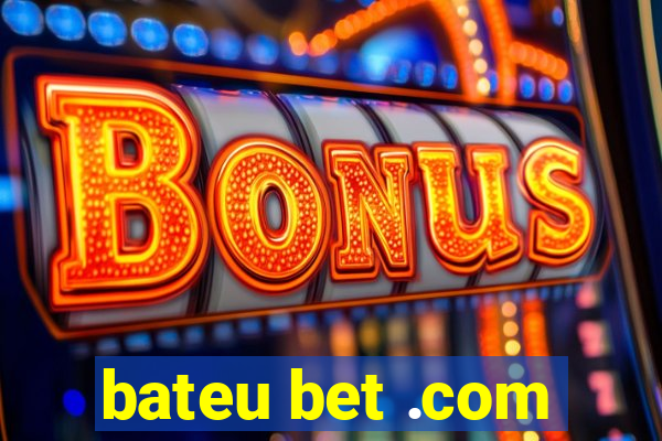 bateu bet .com